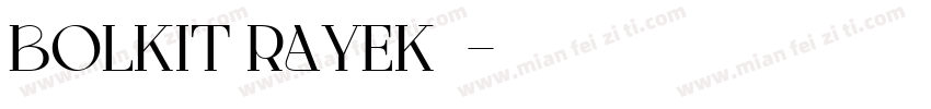 BOLKIT RAYEK字体字体转换